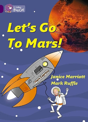Let's Go to Mars: Band 08/Purple by Marriott, Janice