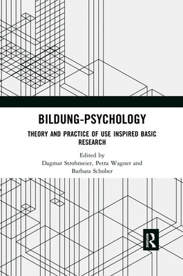 Bildung Psychology: Theory and Practice of Use Inspired Basic Research by Strohmeier, Dagmar
