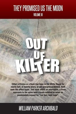 Out of Kilter: Societal Programs Gone Awry by Archibald, William Parker