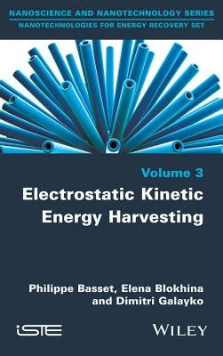 Electrostatic Kinetic Energy Harvesting by Basset, Philippe