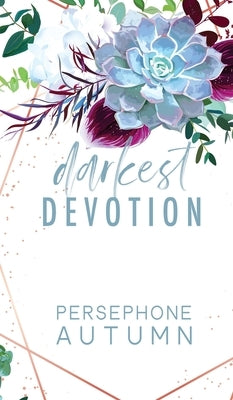 Darkest Devotion: A Devotion Series Novelette by Autumn, Persephone