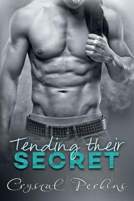 Tending Their SECRET by Perkins, Crystal