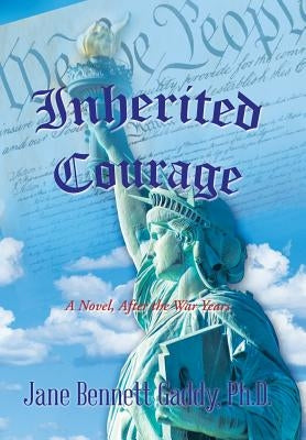 Inherited Courage: A Novel, After the War Years by Gaddy, Jane Bennett