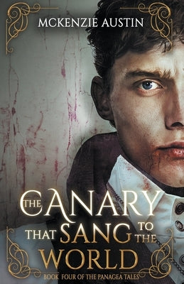 The Canary That Sang to the World by Austin, McKenzie
