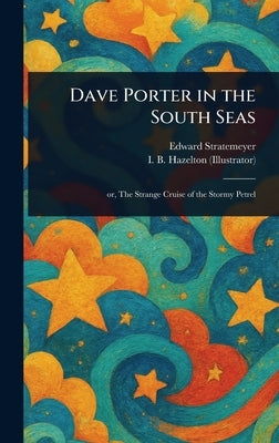Dave Porter in the South Seas by Stratemeyer, Edward