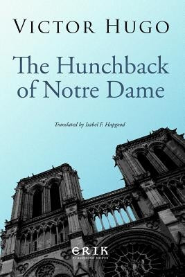 The Hunchback of Notre Dame by Hapgood, Isabel F.