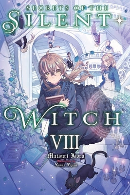 Secrets of the Silent Witch, Vol. 8 by Isora, Matsuri