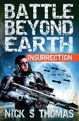 Battle Beyond Earth: Insurrection by Thomas, Nick S.