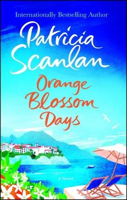 Orange Blossom Days by Scanlan, Patricia