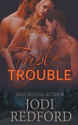 Triple Trouble by Redford, Jodi