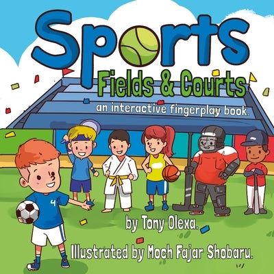 Sports: Fields and Courts by Olexa, Tony