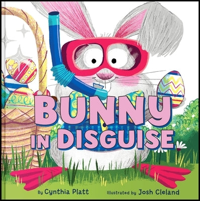 Bunny in Disguise by Platt, Cynthia