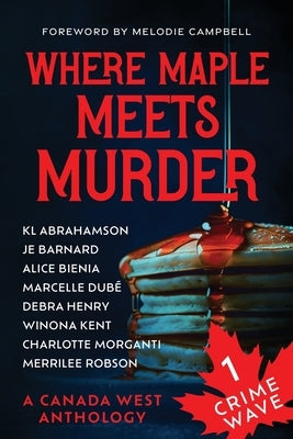Crime Wave 1: Where Maple Meets Murder by Abramson, Kl