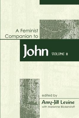 A Feminist Companion to John by Levine, Amy-Jill