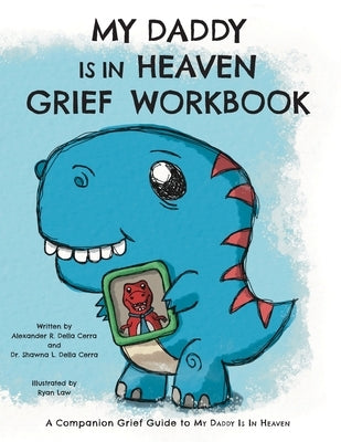 My Daddy is in Heaven Grief Workbook by Della Cerra, Shawna