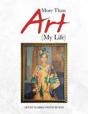 More Than Art (My Life) by Burns, Artist Habiba Owens