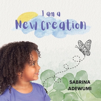 I Am A New Creation by Adewumi
