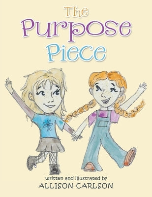 The Purpose Piece by Carlson, Allison