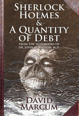 Sherlock Holmes and a Quantity of Debt by Marcum, David