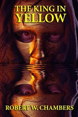 The King in Yellow by Chambers, Robert W.