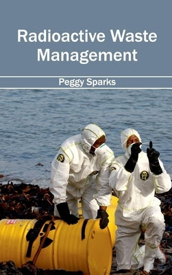 Radioactive Waste Management by Sparks, Peggy