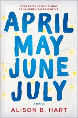 April May June July by Hart, Alison B.