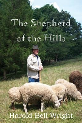 The Shepherd of the Hills by Wright, Harold Bell
