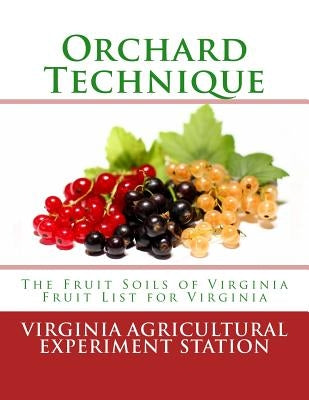 Orchard Technique: The Fruit Soils of Virginia - Fruit List for Virginia by Chambers, Roger