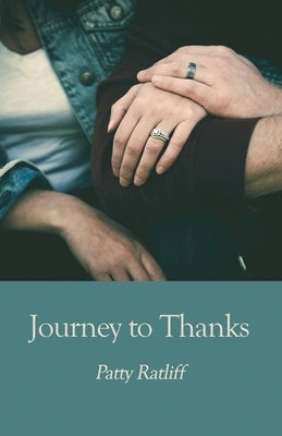 Journey to Thanks by Ratliff, Patty