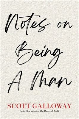 Notes on Being a Man by Galloway, Scott