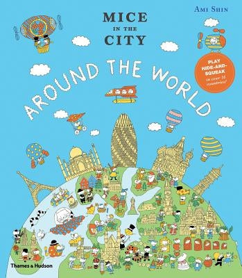 Mice in the City: Around the World by Shin, Ami