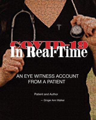 Covid-19 in Real-Time by Walker, Ginger A.