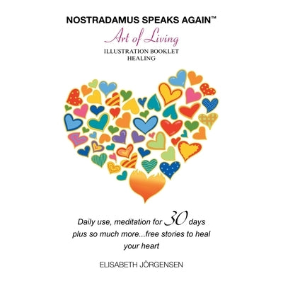 Nostradamus Speaks Again - the Art of Living by Jörgensen, Elisabeth