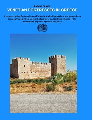 Venetian Fortresses in Greece by Zanon, Paolo