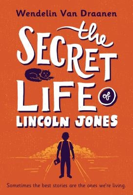 The Secret Life of Lincoln Jones by Van Draanen, Wendelin