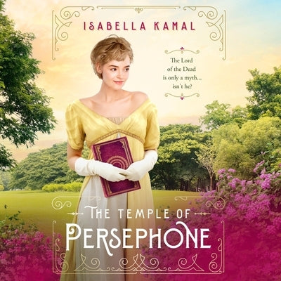 The Temple of Persephone by Kamal, Isabella