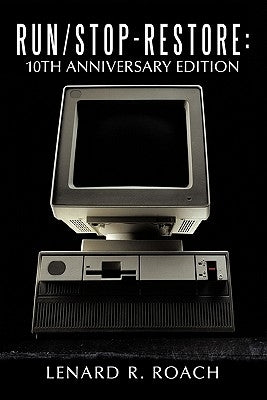 Run/Stop-Restore: 10th Anniversary Edition by Roach, Lenard R.