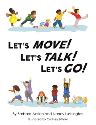 Let's Move! Let's Talk! Let's Go! by Adrian, Barbara