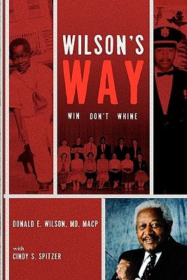 Wilson's Way: Win, Don't Whine by Wilson, Donald