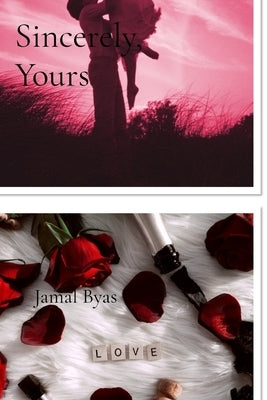 Sincerely, Yours: Chase Of Paradise From October's Lover's POV by Byas, Jamal
