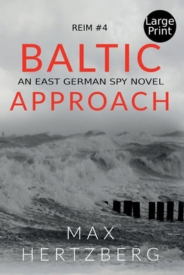 Baltic Approach: An East German Spy Novel by Hertzberg, Max
