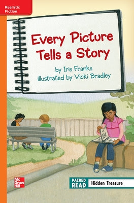 Reading Wonders Leveled Reader Every Picture Tells a Story: Approaching Unit 4 Week 2 Grade 3 by McGraw Hill
