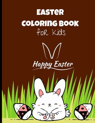 Easter Coloring Book for Kids: Over 120 Easy And Funny Easter Bunny & Egg Coloring Activity Book For Boys & Girls Ages 4 -12 - Easter Activity Gift B by Cadar, Vlad