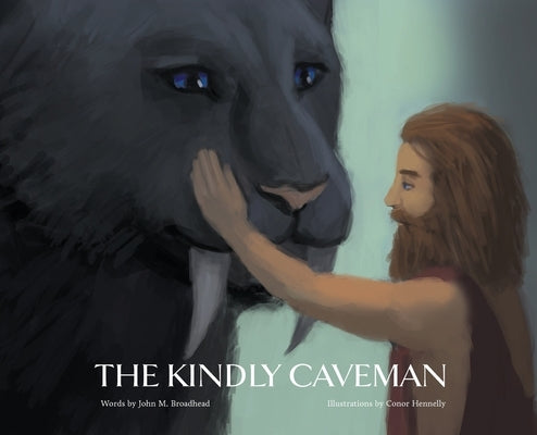 The Kindly Caveman by Broadhead, John M.