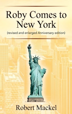 Roby Comes to New York: (revised and enlarged Anniversary edition) by Mackel, Robert