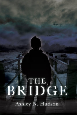 The Bridge by Hudson, Ashley N.