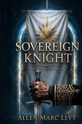 Sovereign Knight by Levy, Allen