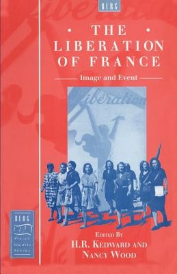 The Liberation of France: Image and Event by Wood, Nancy