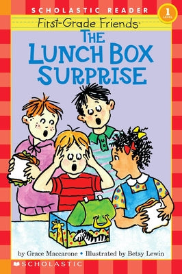 First-Grade Friends: The Lunch Box Surprise (Scholastic Reader, Level 1) by Maccarone, Grace