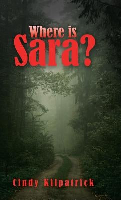 Where is Sara? by Kilpatrick, Cindy